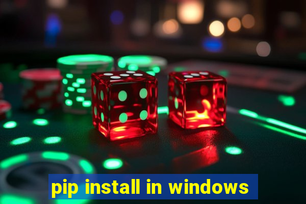 pip install in windows